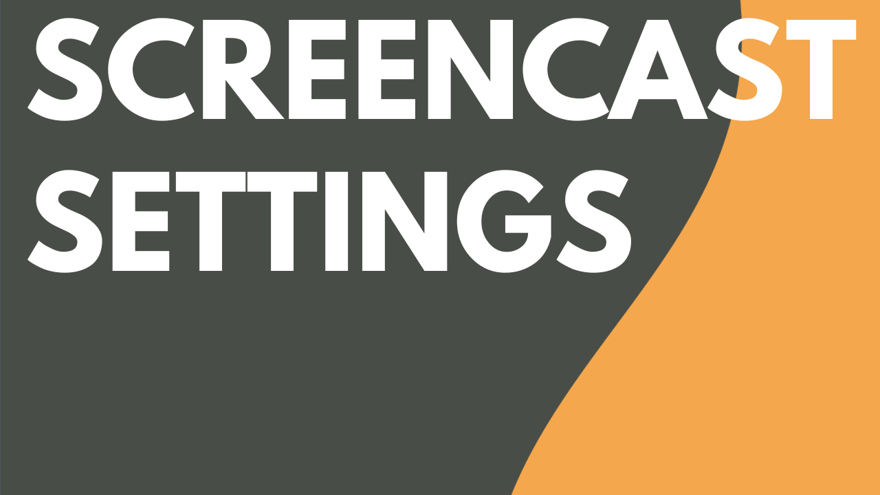 Screencast Settings Featured Image